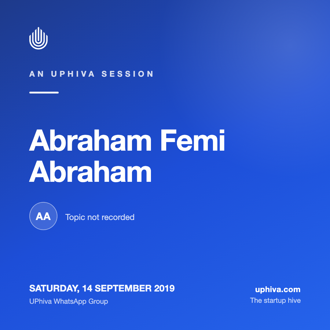 An Uphiva Session with Abraham Femi Abraham (September 2019)